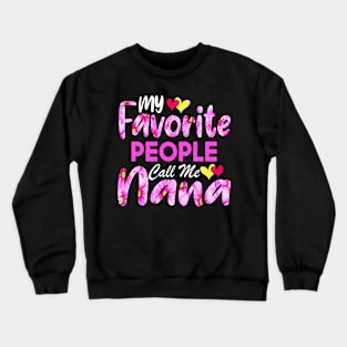 My Favorite People Call Me Nana Cute Pink Floral Mother's Day Crewneck Sweatshirt